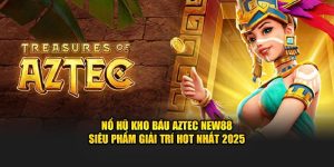 Nổ Hũ Kho Báu Aztec New88 - Siêu Phẩm Giải Trí Hot Nhất 2025