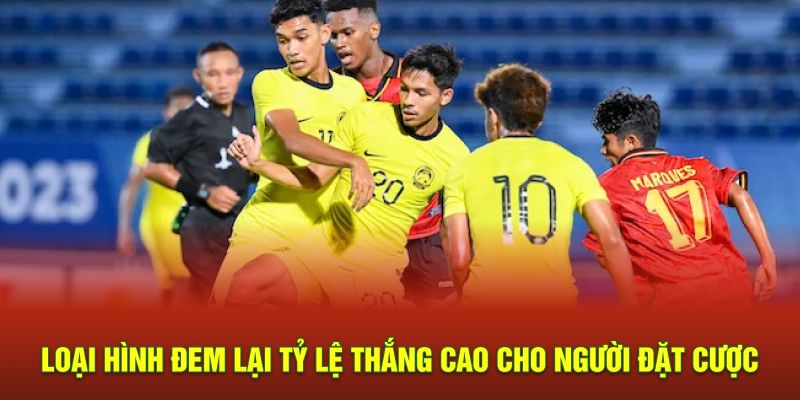 Loại hình đem lại tỷ lệ thắng cao cho người đặt cược